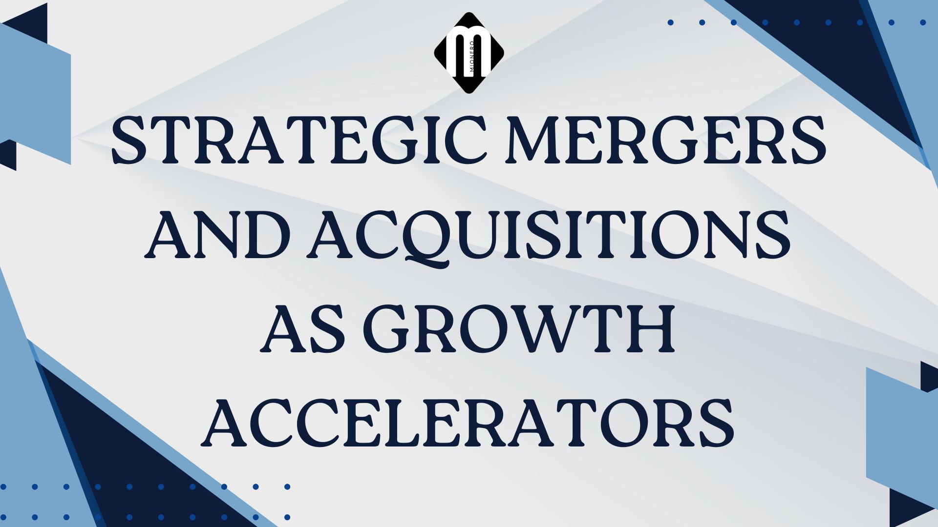 Strategic Mergers and Acquisitions as Growth Accelerators